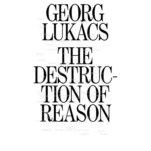 The Destruction of Reason, Georg Lukács