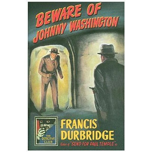 The Detective Club - Beware Of Johnny Washington, Francis Durbridge