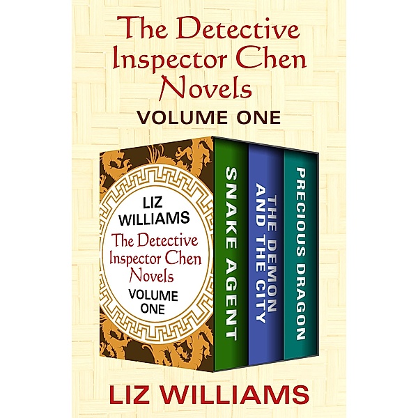The Detective Inspector Chen Novels Volume One / The Detective Inspector Chen Novels, Liz Williams
