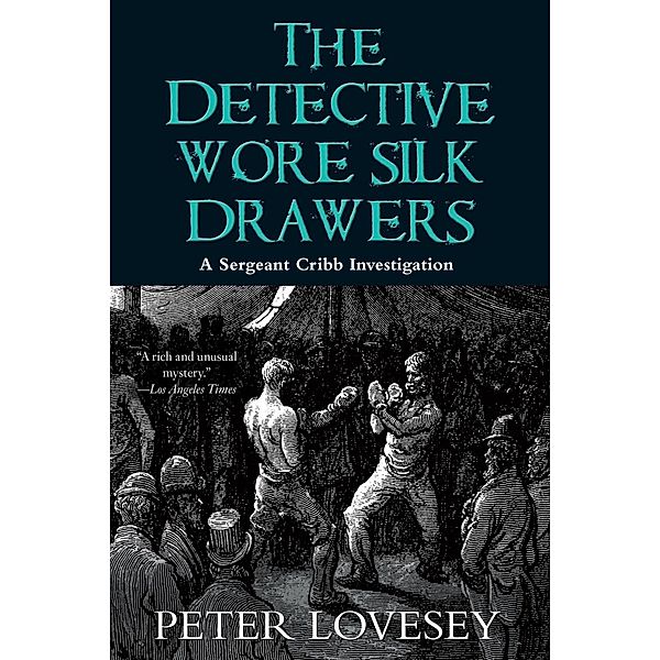 The Detective Wore Silk Drawers / A Sergeant Cribb Investigation Bd.2, Peter Lovesey