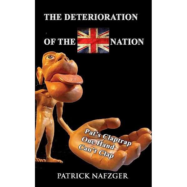 The Deterioration of the British Nation, Patrick Nafzger