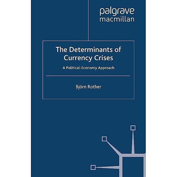 The Determinants of Currency Crises, B. Rother