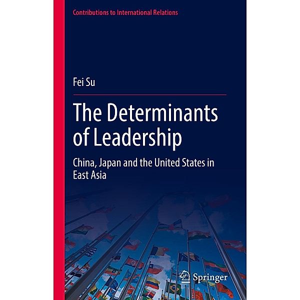 The Determinants of Leadership / Contributions to International Relations, Fei Su