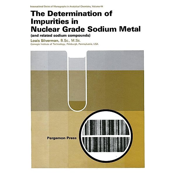 The Determination of Impurities in Nuclear Grade Sodium Metal, Louis Silverman