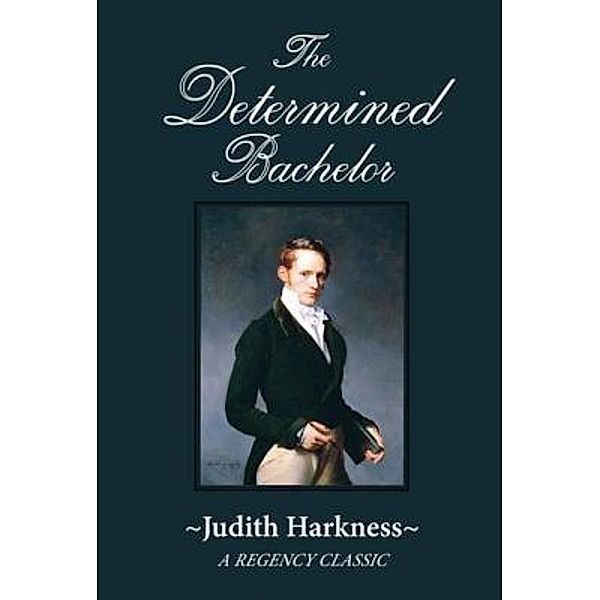 The Determined Bachelor / Sanford J. Greenburger Associates, Judith Harkness