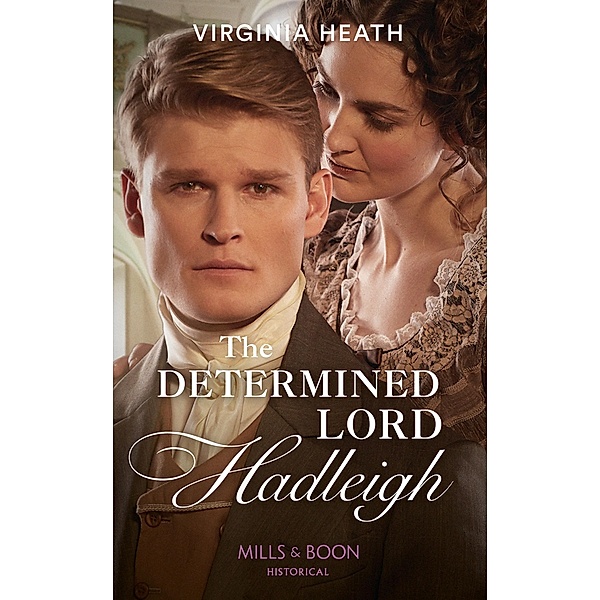 The Determined Lord Hadleigh / The King's Elite Bd.4, Virginia Heath