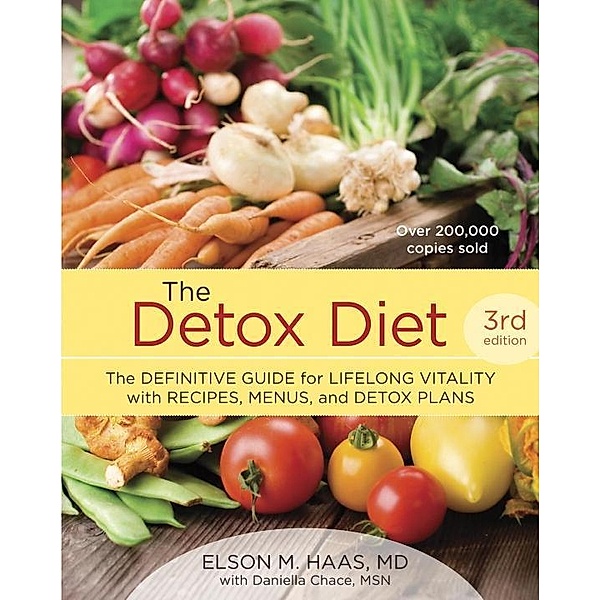 The Detox Diet, Third Edition, Elson M. Haas, Daniella Chace