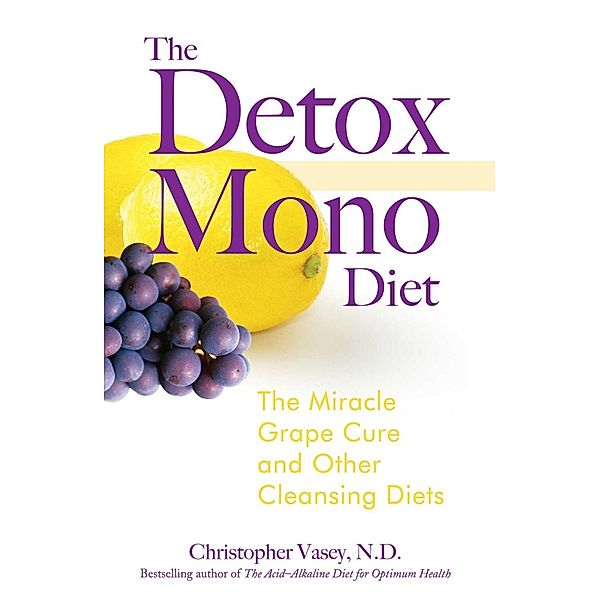 The Detox Mono Diet / Healing Arts, Christopher Vasey