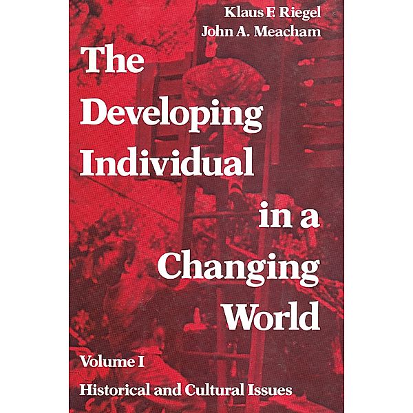 The Developing Individual in a Changing World, Klaus Riegel, John Meacham