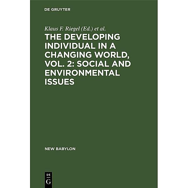 The Developing Individual in a Changing World, Vol. 2: Social and environmental issues / New Babylon Bd.24/2