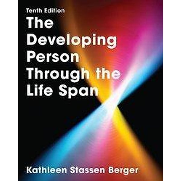 The Developing Person Through the Life span, Kathleen Berger