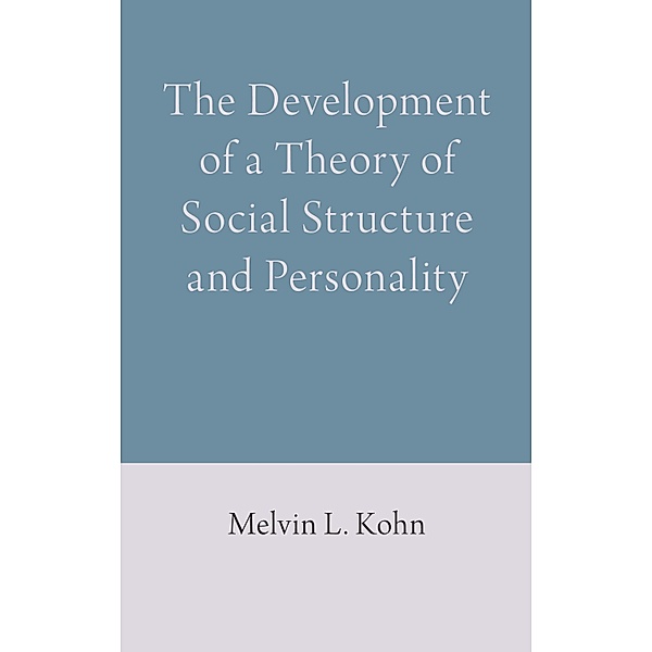 The Development of a Theory of Social Structure and Personality, Melvin L. Kohn
