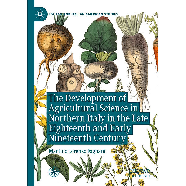 The Development of Agricultural Science in Northern Italy in the Late Eighteenth and Early Nineteenth Century, Martino Lorenzo Fagnani