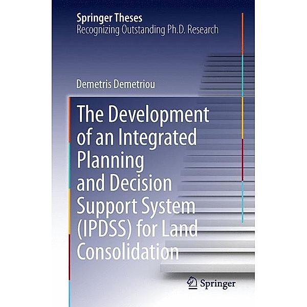 The Development of an Integrated Planning and Decision Support System (IPDSS) for Land Consolidation, Demetris Demetriou