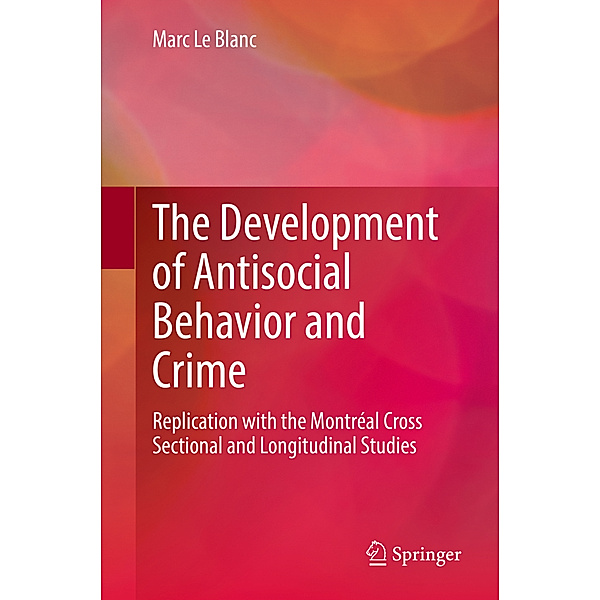 The Development of Antisocial Behavior and Crime, Marc Le Blanc