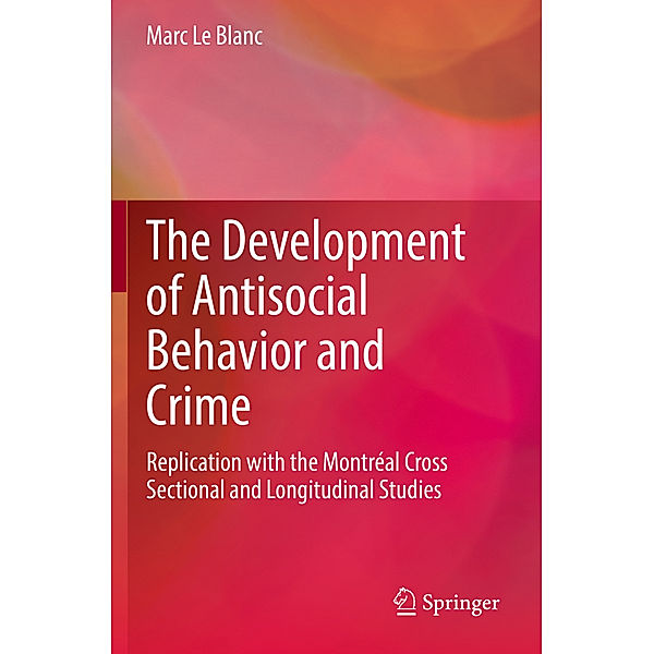 The Development of Antisocial Behavior and Crime, Marc Le Blanc