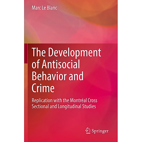 The Development of Antisocial Behavior and Crime, Marc Le Blanc
