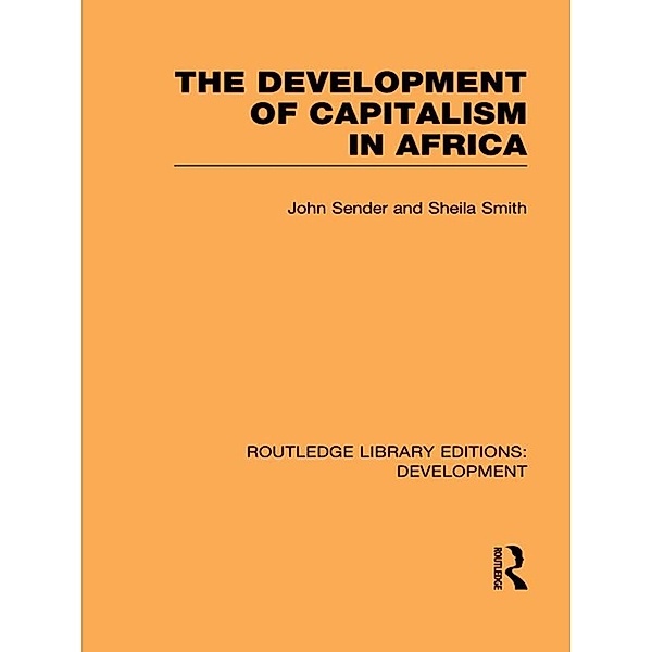 The Development of Capitalism in Africa, John Sender, Sheila Smith