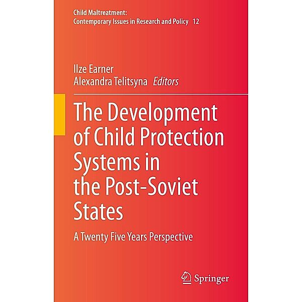 The Development of Child Protection Systems in the Post-Soviet States / Child Maltreatment Bd.12