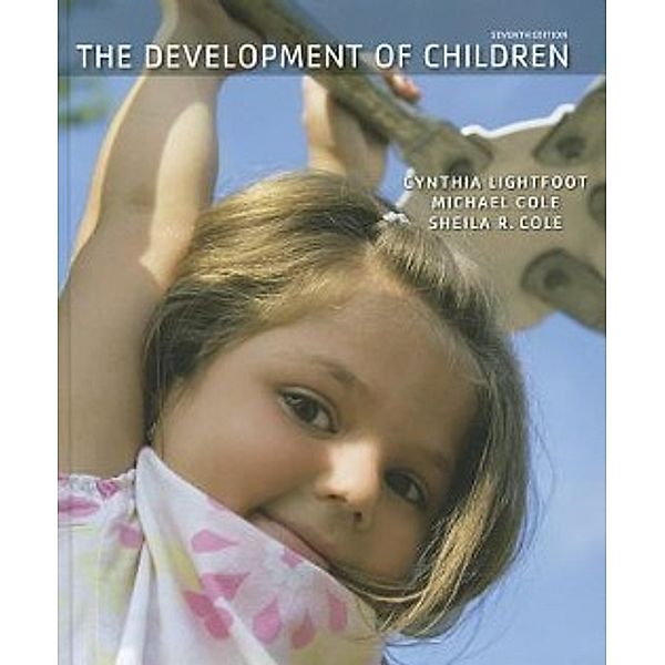 The Development of Children, Cynthia Lightfoot, Michael Cole, Sheila R. Cole