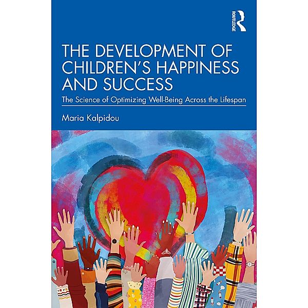 The Development of Children's Happiness and Success, Maria Kalpidou
