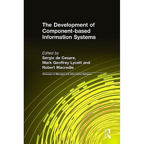 The Development of Component-based Information Systems, Sergio de Cesare, Mark Geoffrey Lycett, Robert Macredie