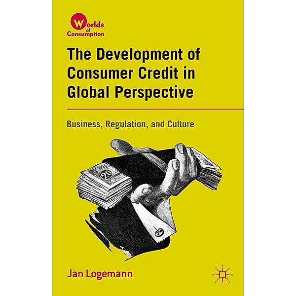 The Development of Consumer Credit in Global Perspective / Worlds of Consumption