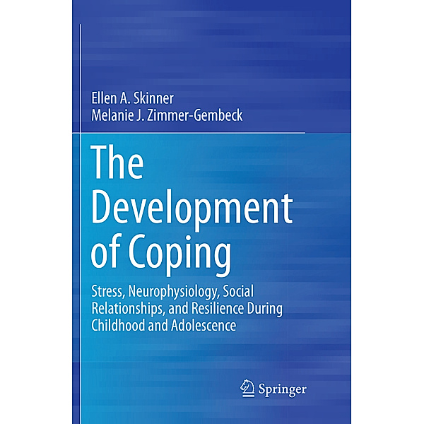 The Development of Coping, Ellen A. Skinner, Melanie J. Zimmer-Gembeck