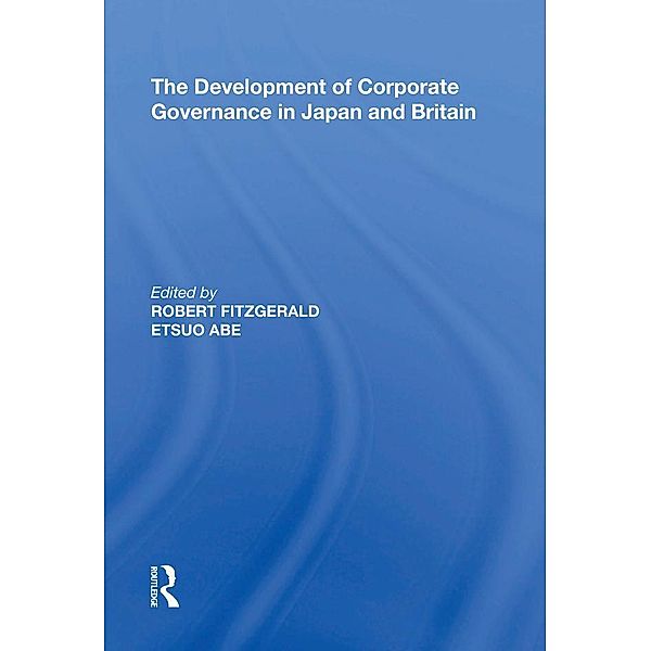 The Development of Corporate Governance in Japan and Britain, Etsuo Abe