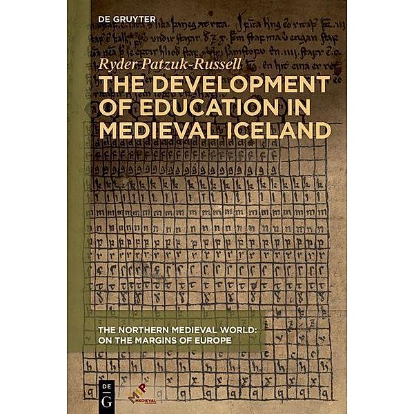 The Development of Education in Medieval Iceland / The Northern Medieval World: On the Margins of Europe, Ryder Patzuk-Russell