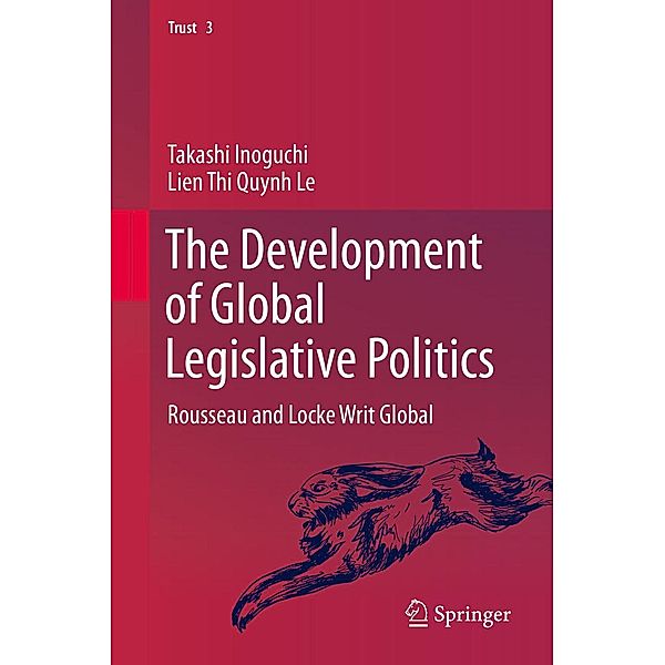 The Development of Global Legislative Politics / Trust Bd.3, Takashi Inoguchi, Lien Thi Quynh Le