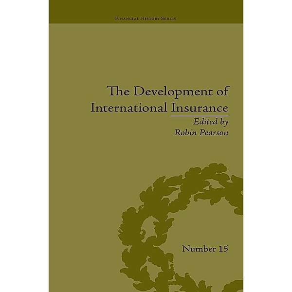 The Development of International Insurance, Robin Pearson
