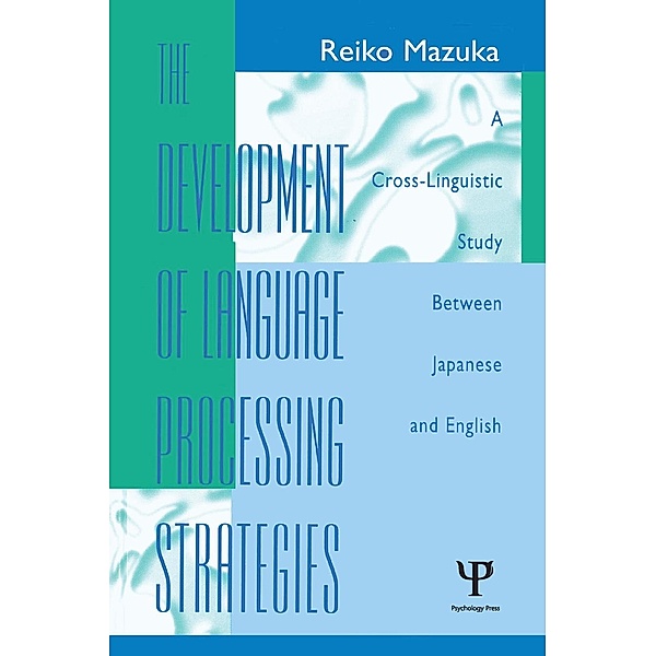 The Development of Language Processing Strategies, Reiko Mazuka