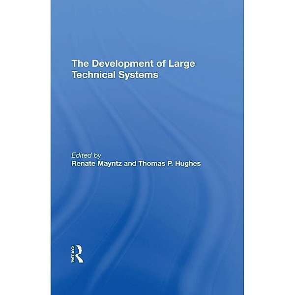 The Development Of Large Technical Systems, Renate Mayntz, Thomas Hughes