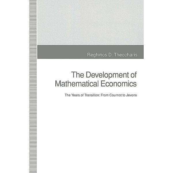 The Development of Mathematical Economics, Reghinos D. Theocharis