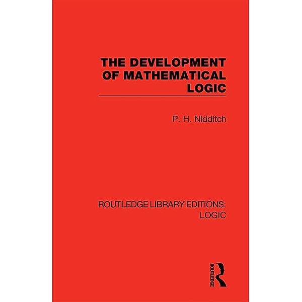 The Development of Mathematical Logic, P. H. Nidditch