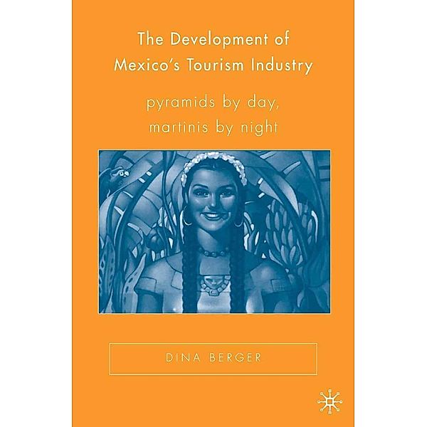 The Development of Mexico's Tourism Industry / New Directions in Latino American Cultures, D. Berger