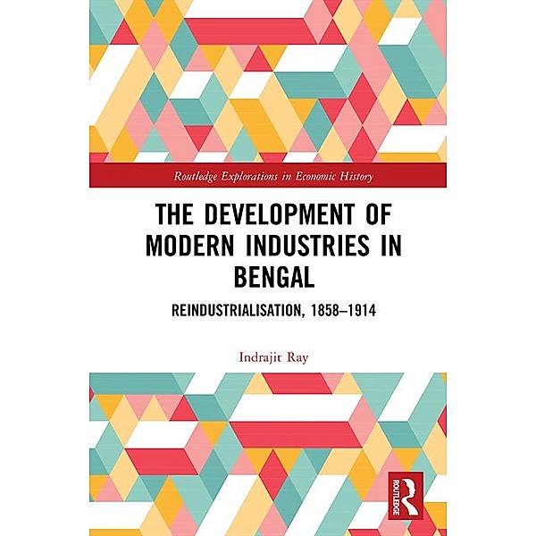 The Development of Modern Industries in Bengal, Indrajit Ray