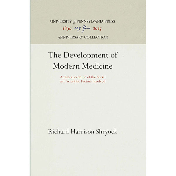 The Development of Modern Medicine, Richard Harrison Shryock