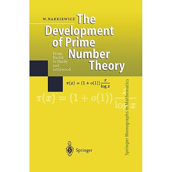 The Development of Prime Number Theory / Springer Monographs in Mathematics, Wladyslaw Narkiewicz