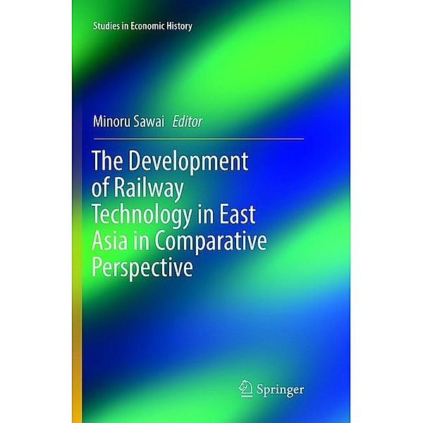 The Development of Railway Technology in East Asia in Comparative Perspective