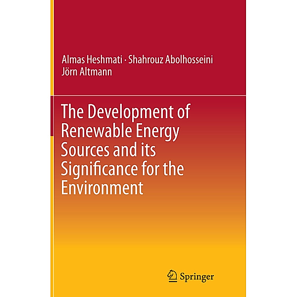 The Development of Renewable Energy Sources and its Significance for the Environment, Almas Heshmati, Shahrouz Abolhosseini, Jörn Altmann