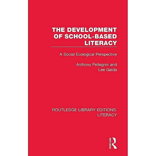 The Development of School-based Literacy, Anthony Pellegrini, Lee Galda