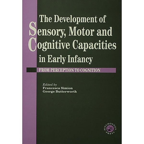 The Development Of Sensory, Motor And Cognitive Capacities In Early Infancy, Butterworth University of Sussex.