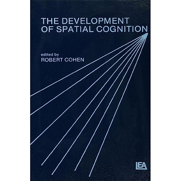 The Development of Spatial Cognition