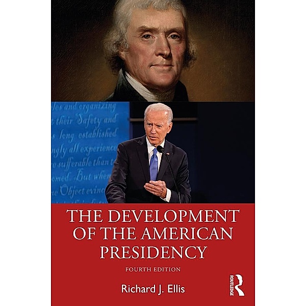 The Development of the American Presidency, Richard Ellis