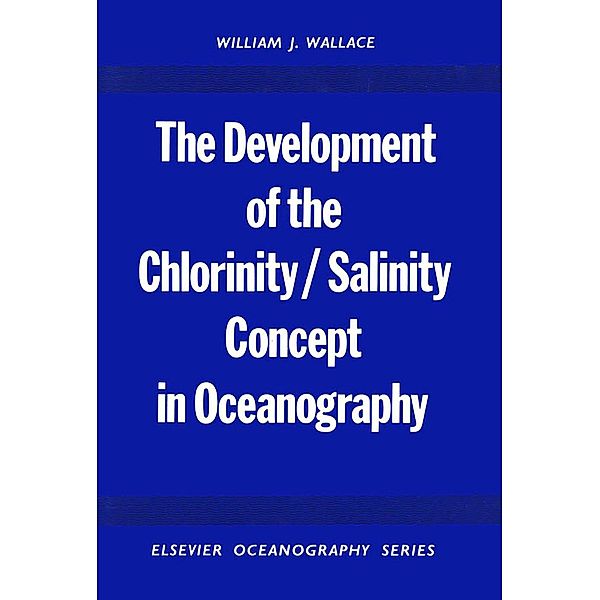 The Development of the Chlorinity/ Salinity Concept in Oceanography