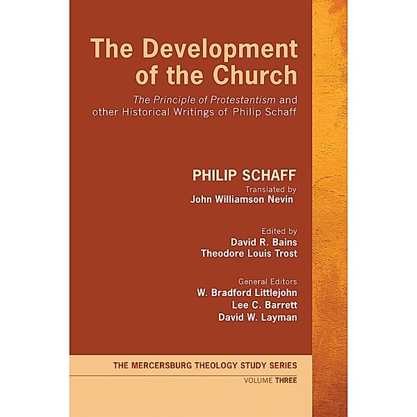 The Development of the Church / Mercersburg Theology Study Series Bd.3, Philip Schaff