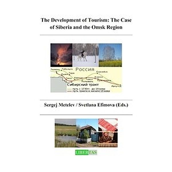 The Development of Tourism: The Case of Siberia and the Omsk Region, Sergei E. Metelev, Svetlana Efimova