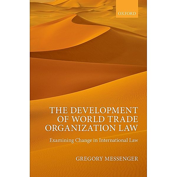 The Development of World Trade Organization Law, Gregory Messenger